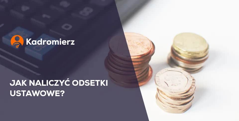 Jak liczyć odsetki ustawowe i uniknąć nieprzyjemnych kosztów