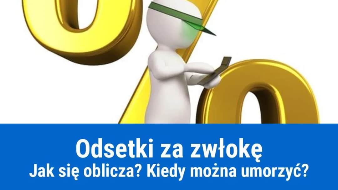 Jak naliczyć odsetki za zwłokę i uniknąć nieprzyjemnych konsekwencji